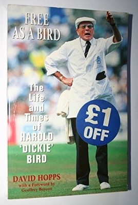 Free as a Bird: Life and Times of Harold ''Dickie'' Bir by Hopps, David 0330352709