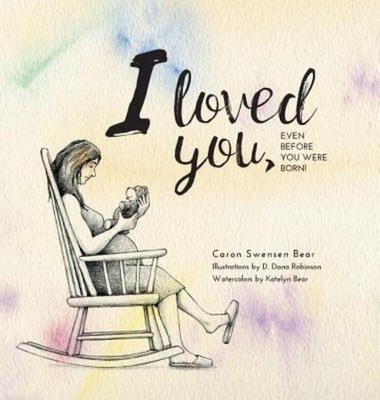 I Loved You   : Even Before You Were Born!