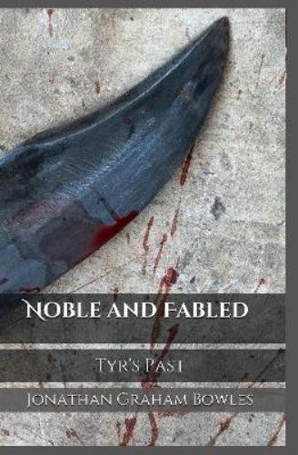 Jonathan Graham Noble and Fabled: Tyr's Past - Astoran War 1 (Tale (Tapa blanda)