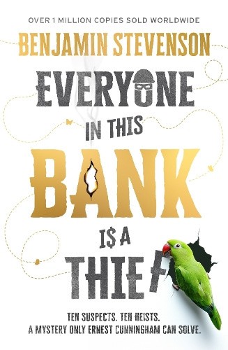 Everyone In This Bank Is A Thief by Benjamin Stevenson [Paperback]