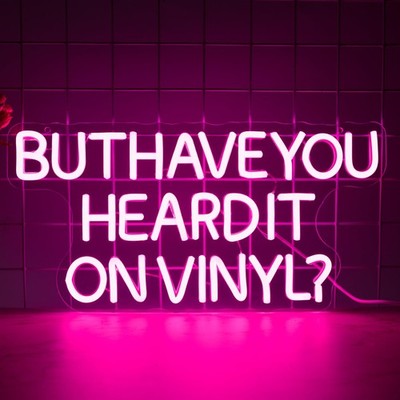But Have You Heard It On Vinyl Neon Sign, Neon Signs for Wall Decor, Light Up...