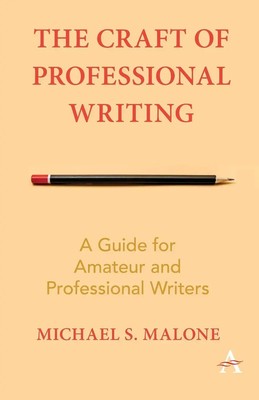 The Craft of Professional Writing A Guide for Amateur and Professional Writers