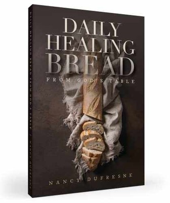 Daily Healing Bread from God's Table - Paperback, by Dufresne Nancy - Very Good