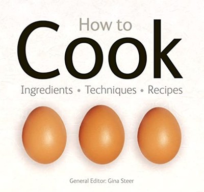 How To Cook: Ingredients, Techniques, Recipes by  1847869629 FREE Shipping
