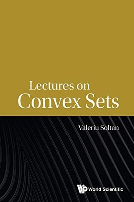 LECTURES ON CONVEX SETS By Valeriu Soltan **BRAND NEW**