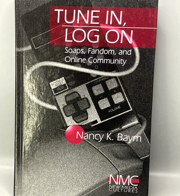 Tune In Log On Soaps Fandom Online Community by Nancy K. Baym Hardcover book