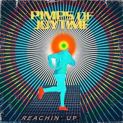 The Pimps of Joytime - Reachin' Up [New Vinyl LP]