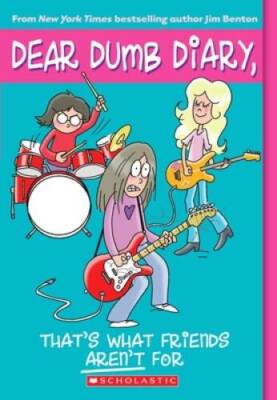 Dear Dumb Diary #9: That's What Friends Aren't For By Benton, Jim - GOOD