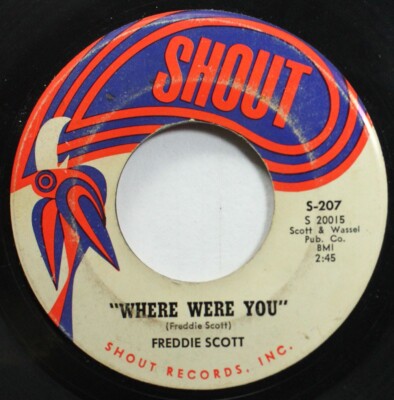 Soul 45 Freddie Scott - Where Were You / Are You Lonely For Me On Shout Records,