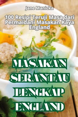 Jane Manicka | MASAKAN SERANTAU LENGKAP ENGLAND | Taschenbuch | Malaiisch (2024)