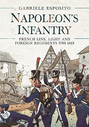 Napoleon's Infantry: French Line, Light and For. Gabriele** - Image 8