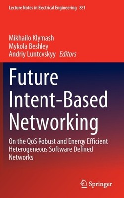 Klymash - Future Intent-Based Networking   On the QoS Robust and Energ - X555z