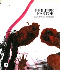 Philippe Pastor - Duccio Trombadori (Christian Maretti Editore) [2004]