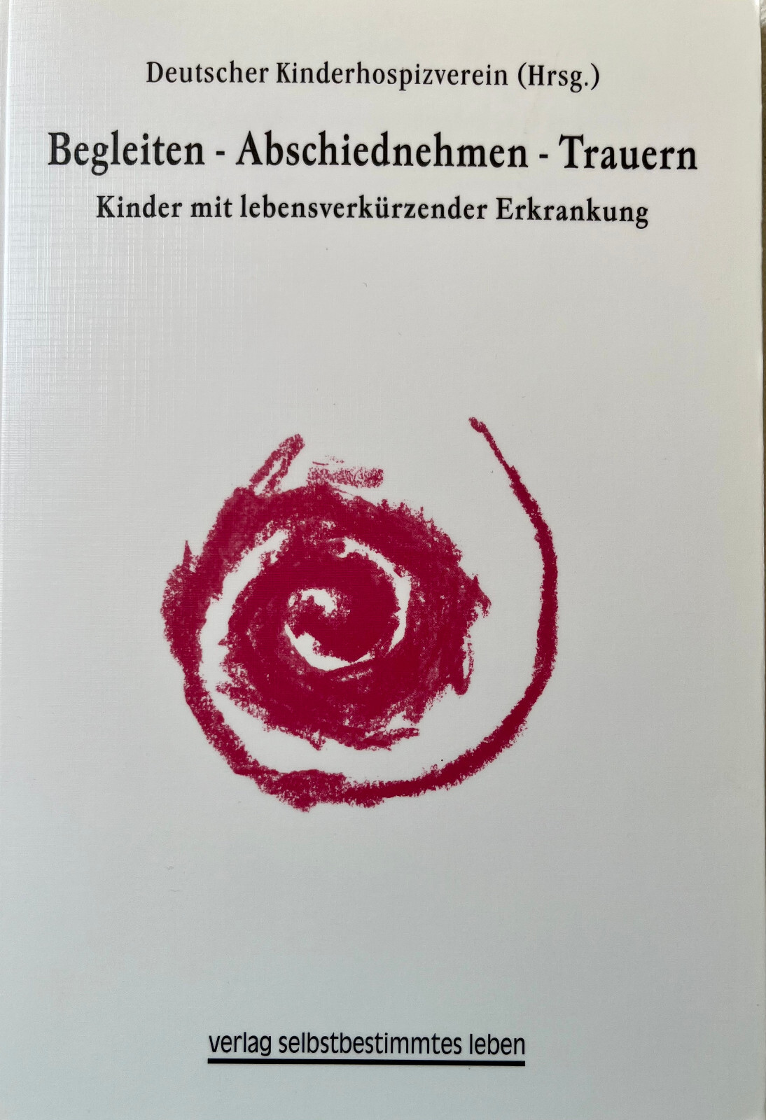 Begleiten-Abschiednehmen-Trauern, Kinder mit lebensverkürzender Erkrankung