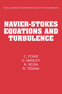 Navier-Stokes Equations and Turbulence Foias Manley Rosa Temam Hardback
