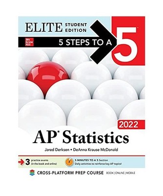 5 Steps to a 5: AP Statistics 2022 Elite Student Edition, Jared Derksen, DeAnna 