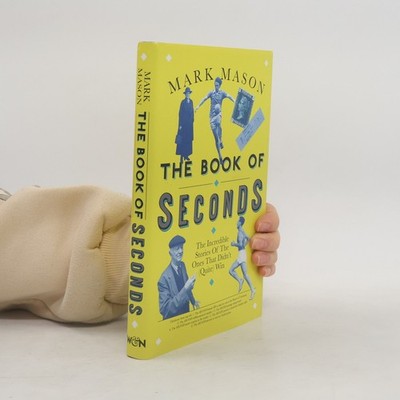 The Book of Seconds: The Incredible Stories of the Ones That Didn't (Quite) Win