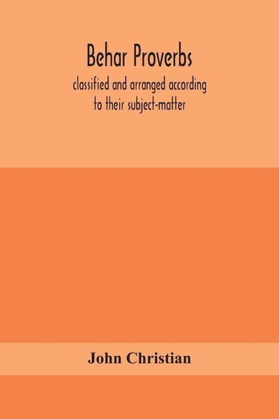 John Christian | Behar Proverbs, Classified And Arranged According To Their...-image