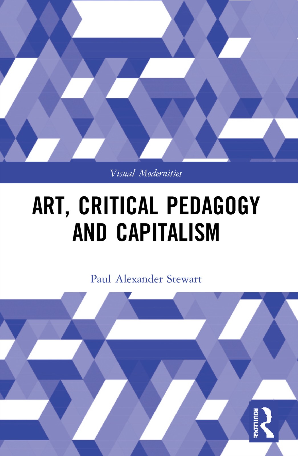 Art, Critical Pedagogy and Capitalism by Paul Alexander Stewart NEW - Image 2