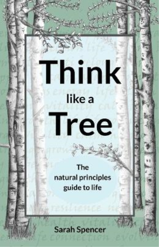 Sarah Spencer Think like a Tree (Tascabile)