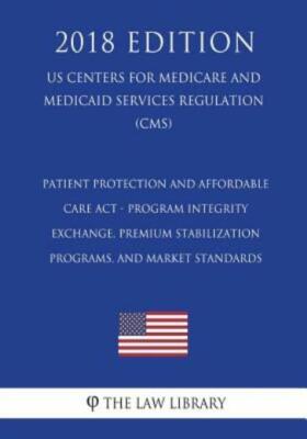 Patient Protection And Affordable Care Act - Program Integrity - Exchange, ...