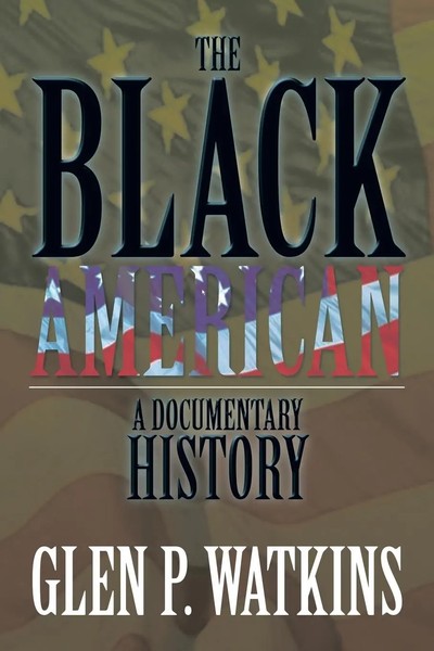 Glen P. Watkins | The Black American | Taschenbuch | Englisch (2013) | Xlibris-image