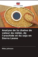 Analyse De La ChaîNe De Valeur Du NiéBé, De L'arachide Et Du Soja En Sierra...