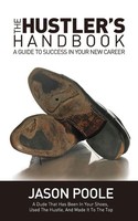 The Hustler's Handbook A Guide To Success In Your New Career Jason Poole Buch