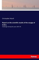 Report On The Scientific Results Of The Voyage Of H.M.S. Christopher Wyvill
