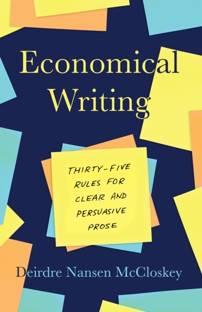 Economical Writing, Third Edition by Deirdre N McCloskey (Paperback Book)
