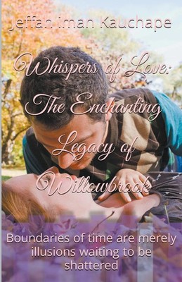 Whispers of Love the Enchanting Legacy of Willowbrook Jeffah Iman Kauchape Buch