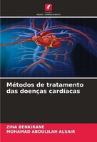MéTodos De Tratamento Das DoençAs CardíAcas Mohamad Abdulilah Alsair