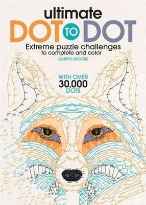 Ultimate Dot to Dot: Extreme Puzzle Challenge by Dr Gareth Moore (English) Paper