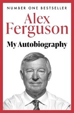 ALEX FERGUSON My Autobiography: The autobiography of the leg... by Alex Ferguson