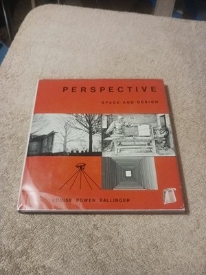 Perspective Space and Design   Louise Bowen Ballinger 1969 Art drafting