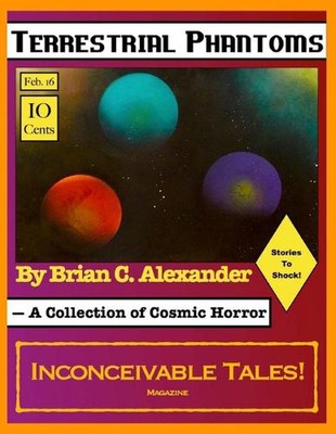 Terrestrial Phantoms by Brian C. Alexander (English) Paperback Book