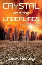 Crystal and the Underlings: The future of humanity - Paperback - GOOD