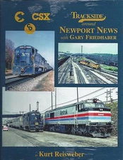 TRACKSIDE around NEWPORT NEWS (C&O, Chessie & CSX) - NEW BOOK