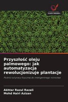 Przysz¿O¿¿ Oleju Palmowego: Jak Automatyzacja Rewolucjonizuje Plantacje Buch