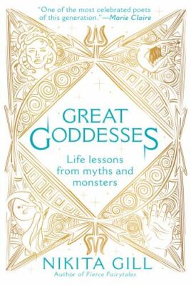 Great Goddesses: Life Lessons From Myths and Monsters