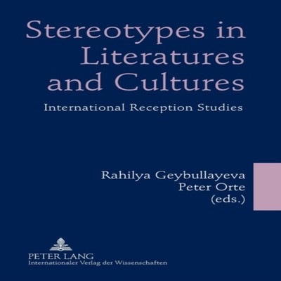 Stereotypes in Literatures and Cultures International Reception S