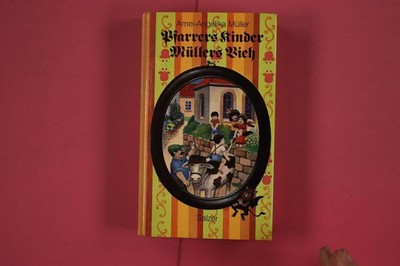 297092 Amei-Angelika Müller PFARRERS KINDER, MÜLLERS VIEH Eugen Salzer Verlag