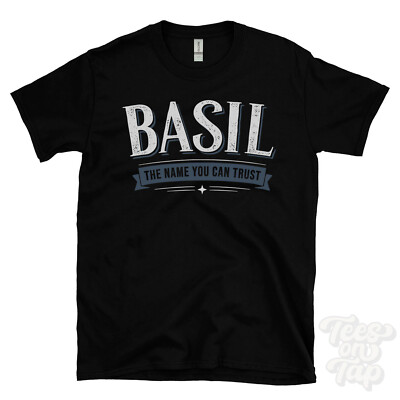 BASIL THE NAME YOU CAN TRUST T-SHIRT mens & womens novelty family gift idea