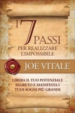 LIBRO I 7 PASSI PER REALIZZARE L'IMPOSSIBILE - JOE VITALE