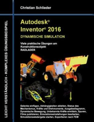 Autodesk Inventor 2016 - Dynamische Simulation: Viele Praktische ?Bungen Am...
