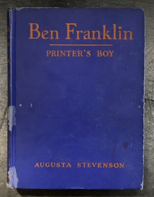 Ben Franklin Printer's Boy by Augusta Stevenson - 1941 Early Edition HC
