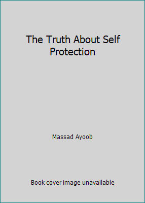 The Truth About Self Protection by Massad Ayoob