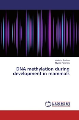 DNA methylation during development in mammals Mamta Pamnani
