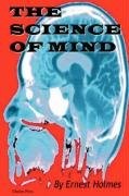 THE SCIENCE OF MIND By Ernest Holmes