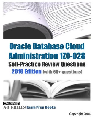 Oracle Database Cloud Administration 1Z0-028 Self-Practice Review Questions 2018